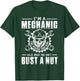 Mechanic I'm A Mechanic The Person Your Girl - Bust A Nut T-Shirt - T-Shirt | Forest