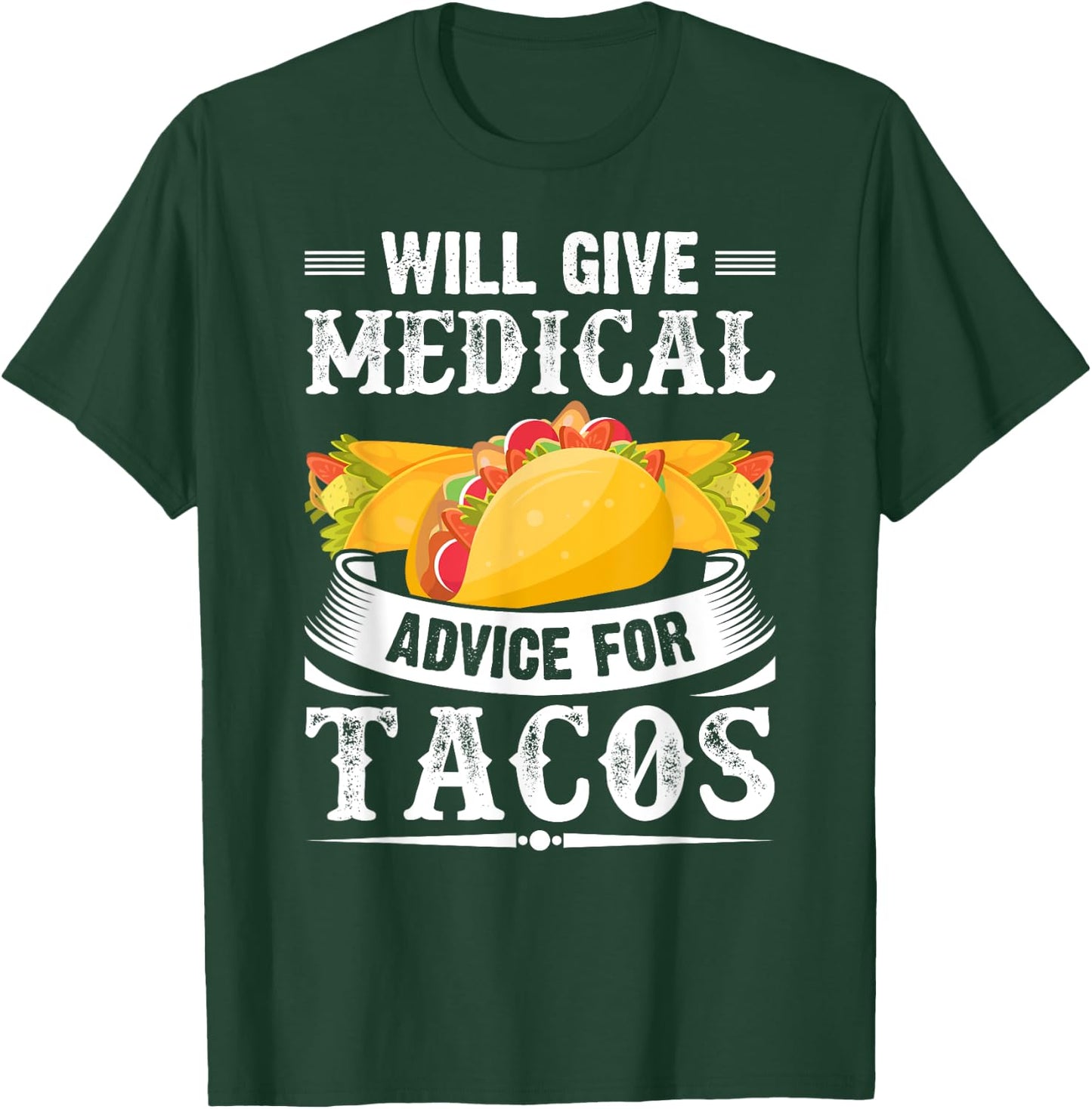Will Give Medical Advice For Tacos Funny Doctor Nurse Medic T-Shirt - T-Shirt | Forest