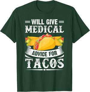 Will Give Medical Advice For Tacos Funny Doctor Nurse Medic T-Shirt - T-Shirt | Forest