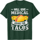 Will Give Medical Advice For Tacos Funny Doctor Nurse Medic T-Shirt - T-Shirt | Forest