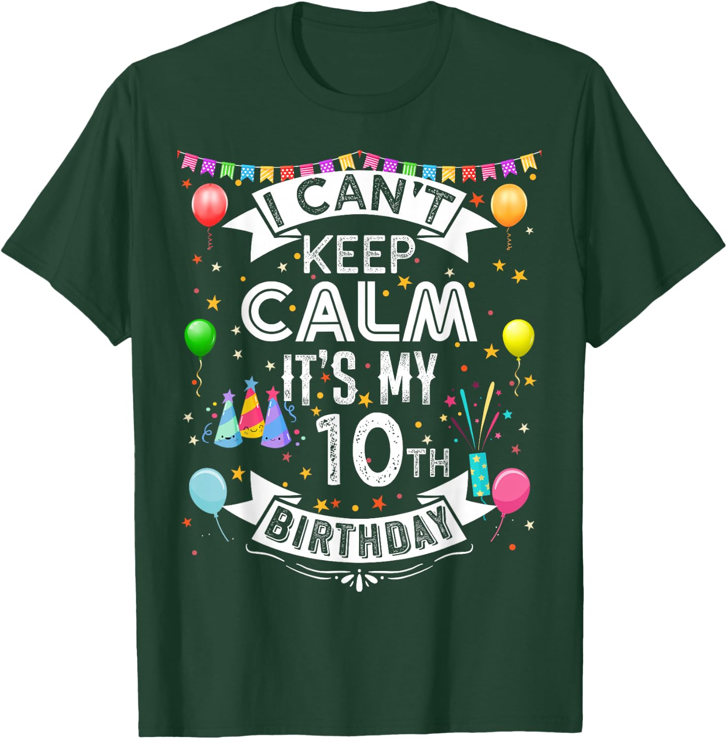 I Can't Keep Calm It's My 10th Birthday 10 Year Old T-Shirt - T-Shirt | Forest