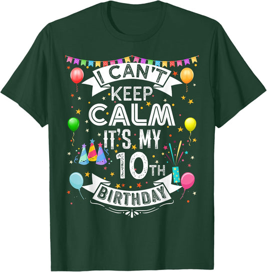 I Can't Keep Calm It's My 10th Birthday 10 Year Old T-Shirt - T-Shirt | Forest