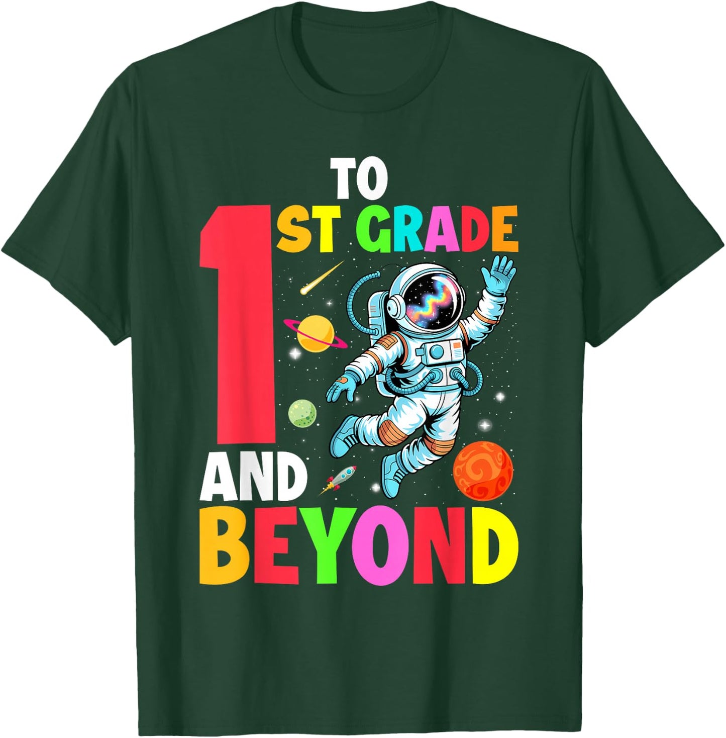 To 1st Grade And Beyond First Grade Astronaut Back To School T-Shirt - T-Shirt | Forest