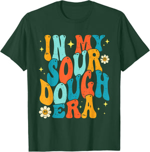 In My Bread Making Era Bread Baking Sourdough Enthusiast T-Shirt - T-Shirt | Forest