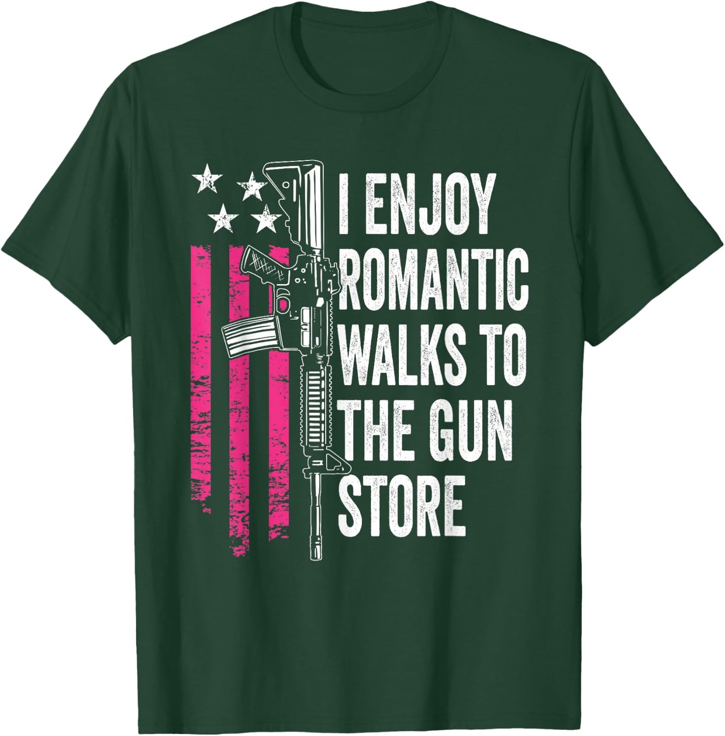 I Enjoy Romantic Walks To The Gun Store - Funny Gun T-Shirt - T-Shirt | Forest