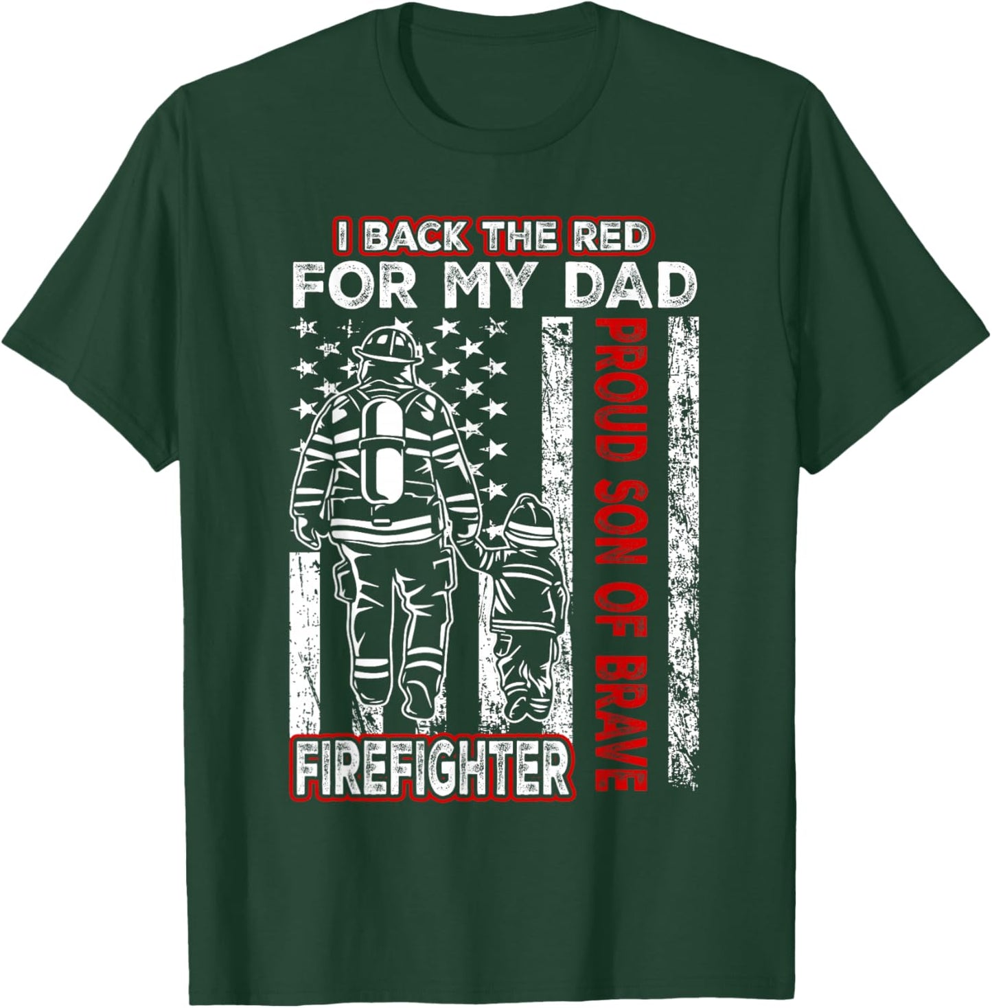 I Back The Red For My Dad Proud Son Firefighter Fathers Day T-Shirt - T-Shirt | Forest
