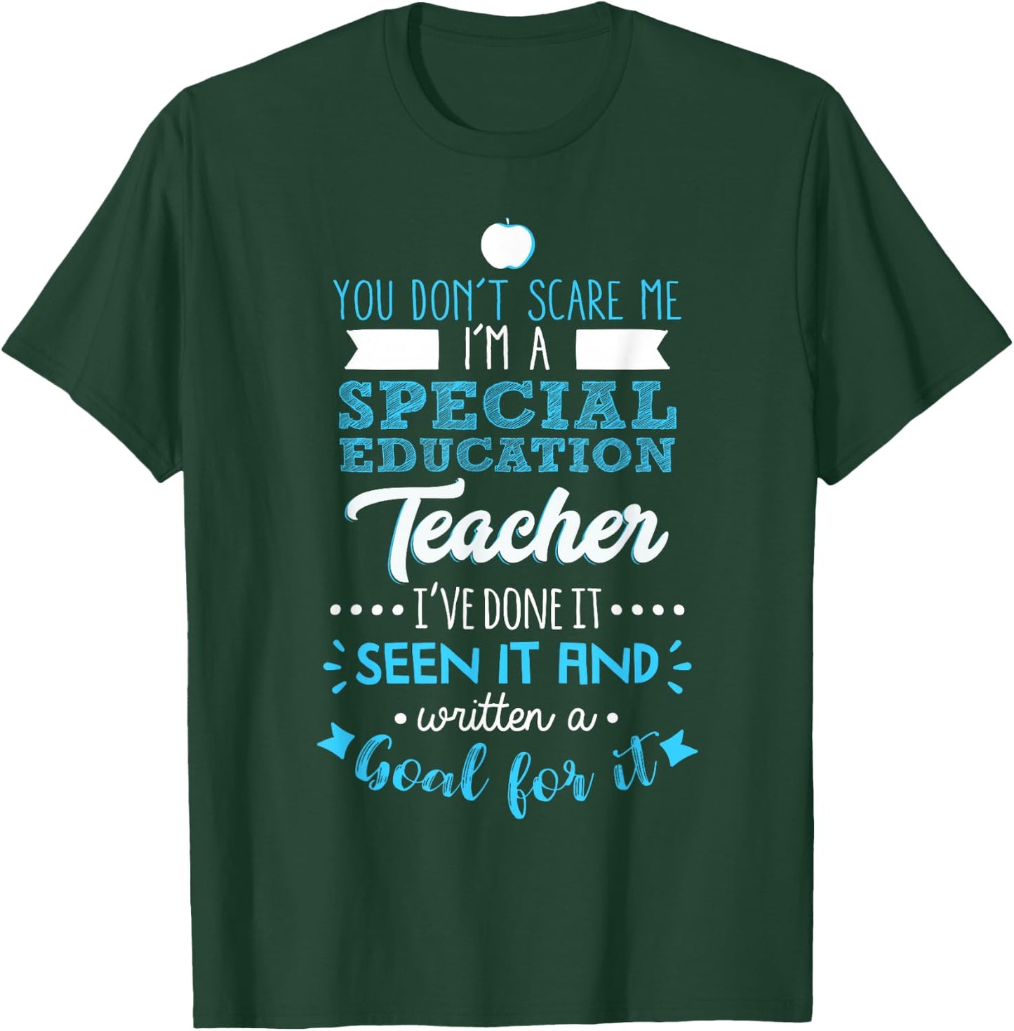 You Don't Scare Me I'm A Special Education Teacher T-Shirt - T-Shirt | Forest