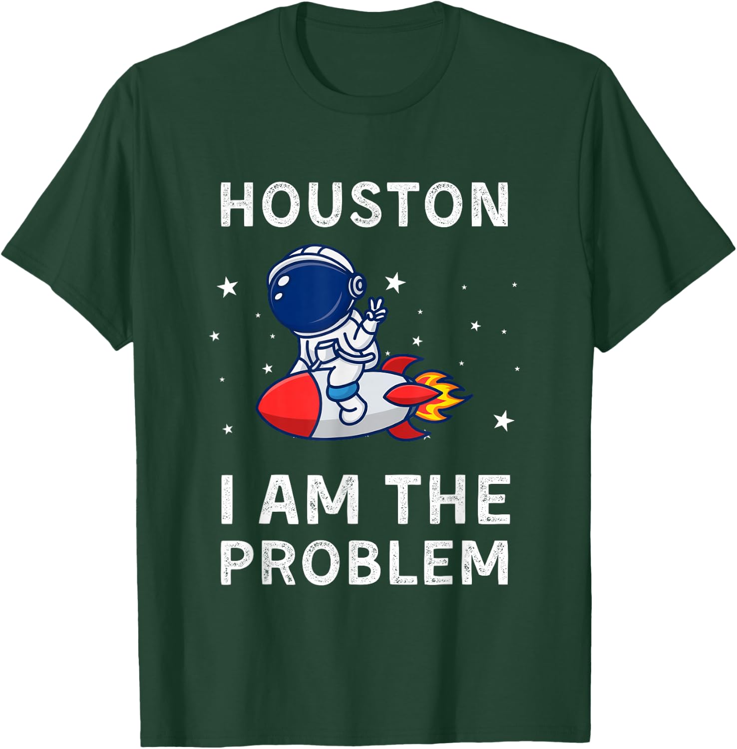 Houston I Am The Problem Funny Astronaut Rocket Space T-Shirt - T-Shirt | Forest
