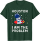 Houston I Am The Problem Funny Astronaut Rocket Space T-Shirt - T-Shirt | Forest