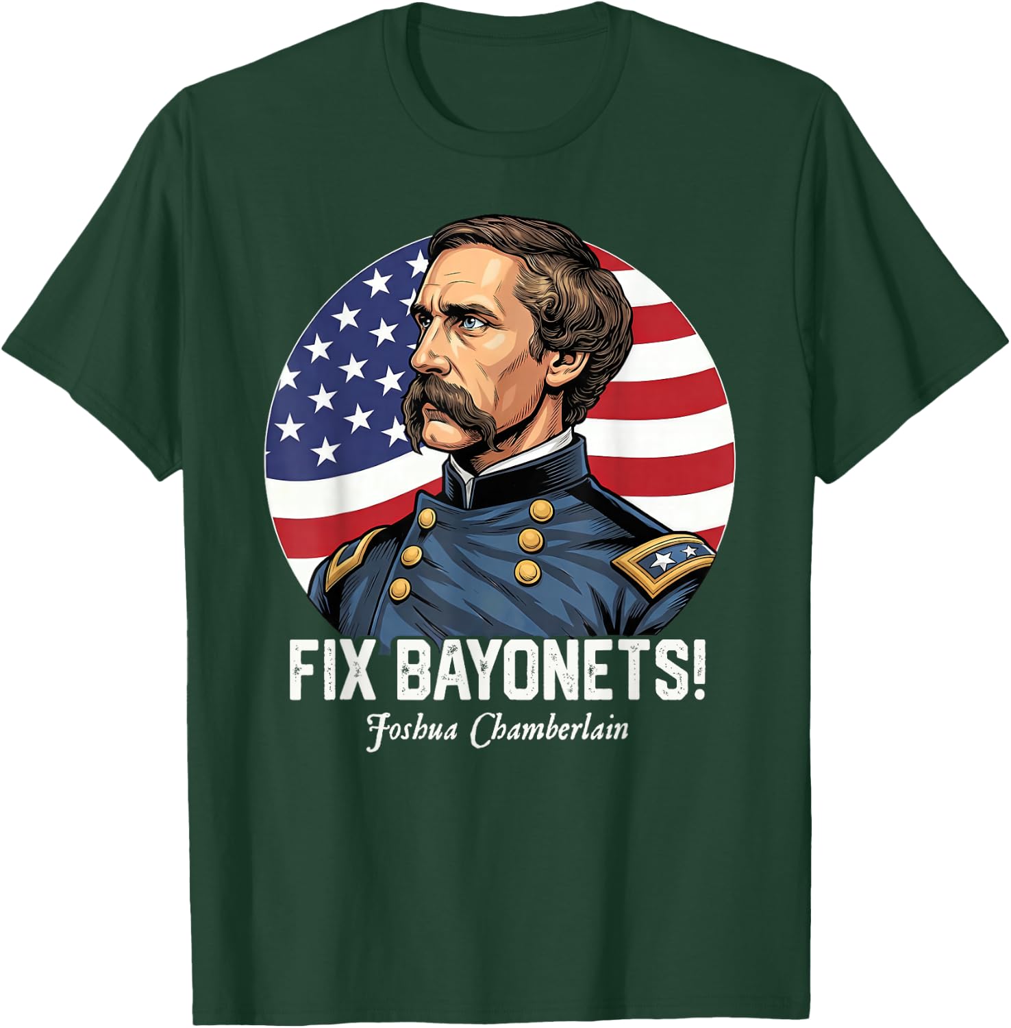 Fix Bayonets Civil War Quote Joshua Chamberlain T-Shirt - T-Shirt | Forest