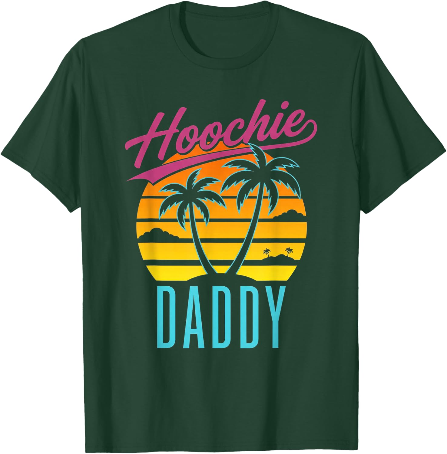 Hoochie Daddy T-Shirt - T-Shirt | Forest