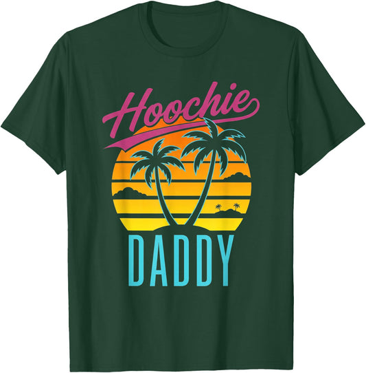 Hoochie Daddy T-Shirt - T-Shirt | Forest
