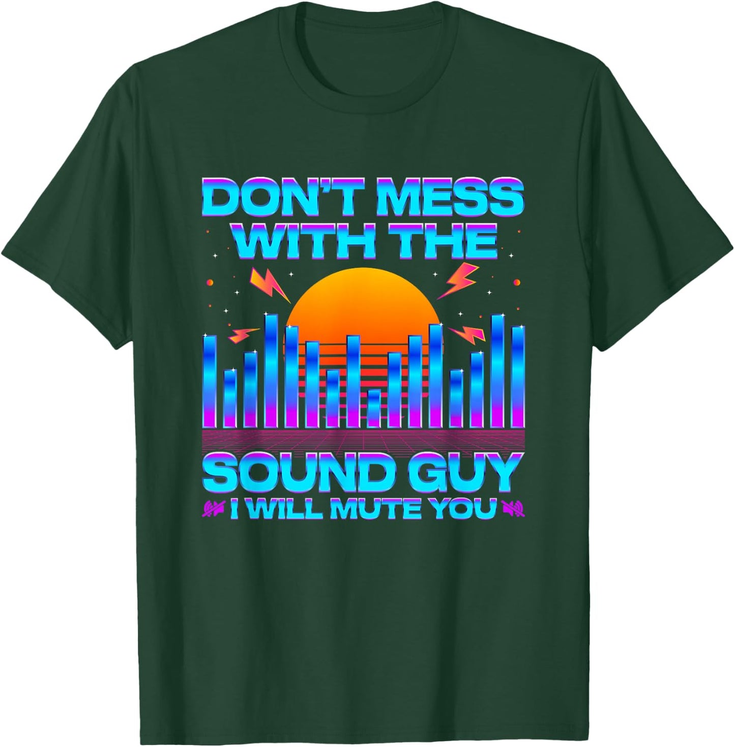 Audio Engineer Quotes Don't Mess with The Sound Guy T-Shirt - T-Shirt | Forest