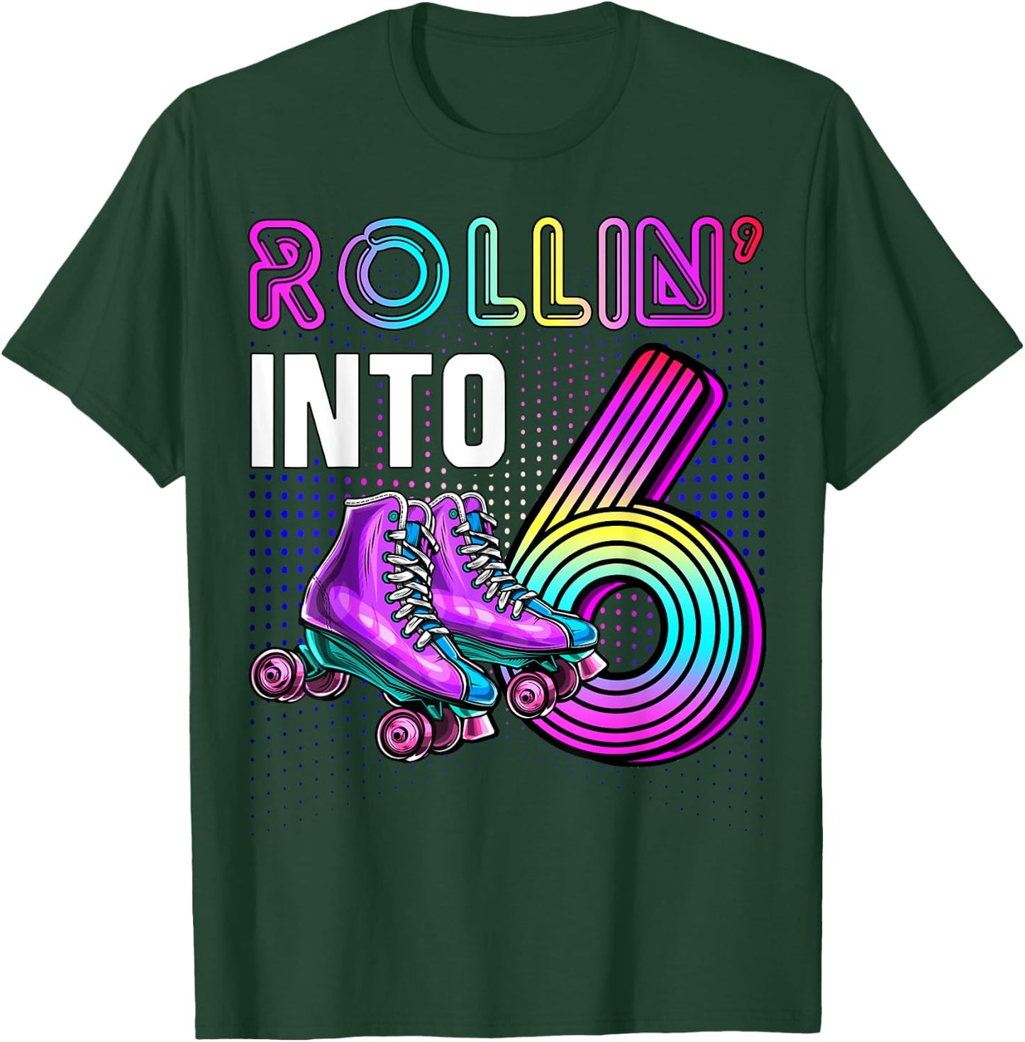 Rollin' into 6 Roller Skating Rink 6th Birthday Party Girls T-Shirt - T-Shirt | Forest