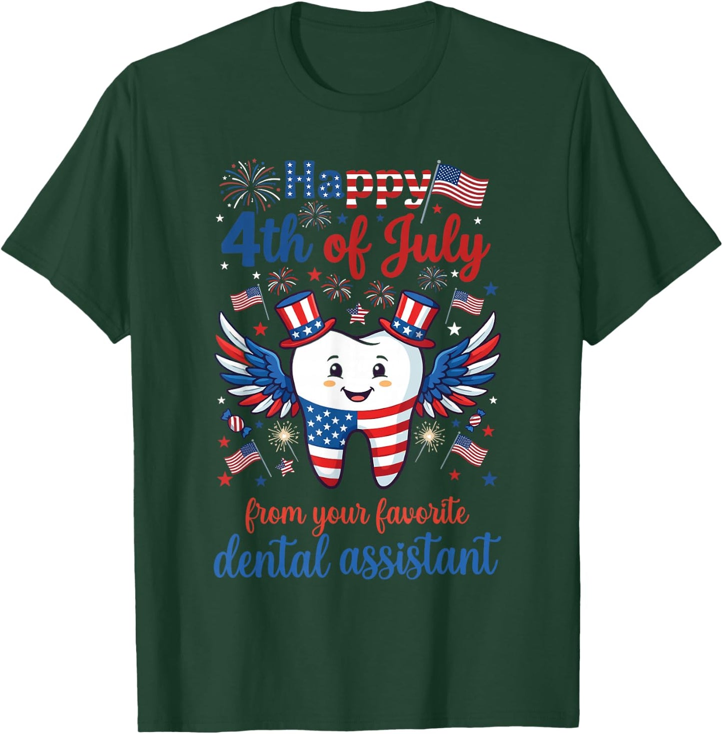 Happy 4th of July Favorite Dental Assistant Patriotic Humor T-Shirt - T-Shirt | Forest