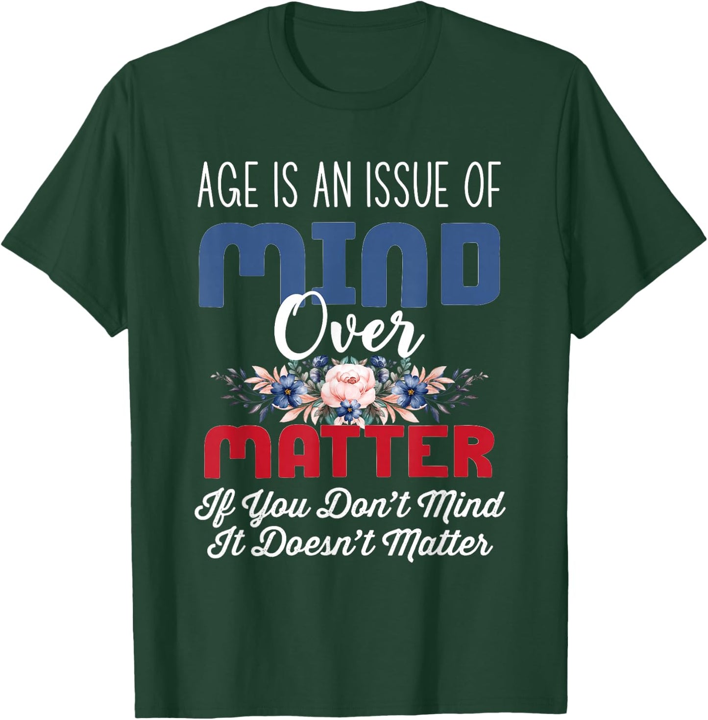 Age Is Mind Over Matter Png T-Shirt - T-Shirt | Forest