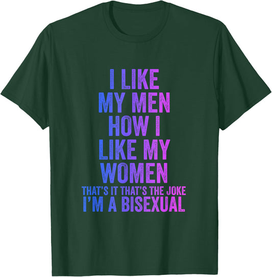 I like my men as I like my women bisexual T-Shirt - T-Shirt | Forest