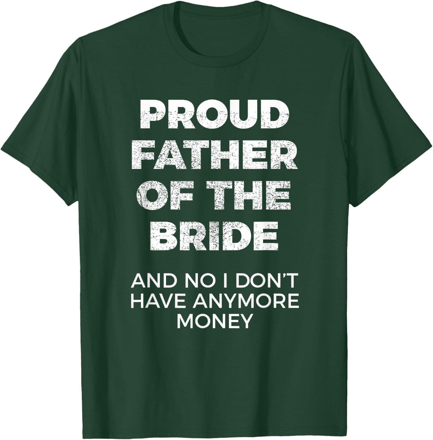 Funny Gift Father of Bride T-Shirt - T-Shirt | Forest