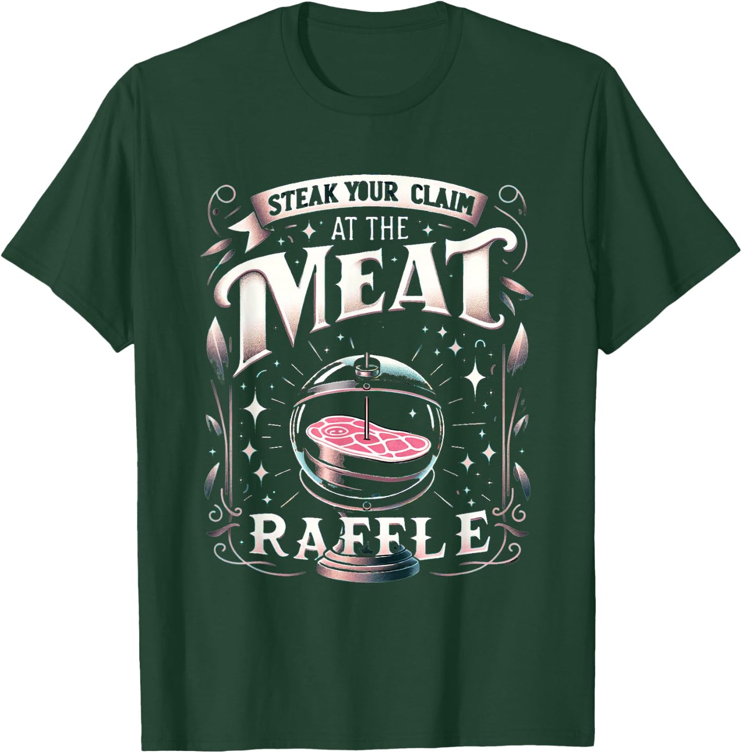 Meat Raffle Funny Butcher Butchery Steak Your Claim T-Shirt - T-Shirt | Forest