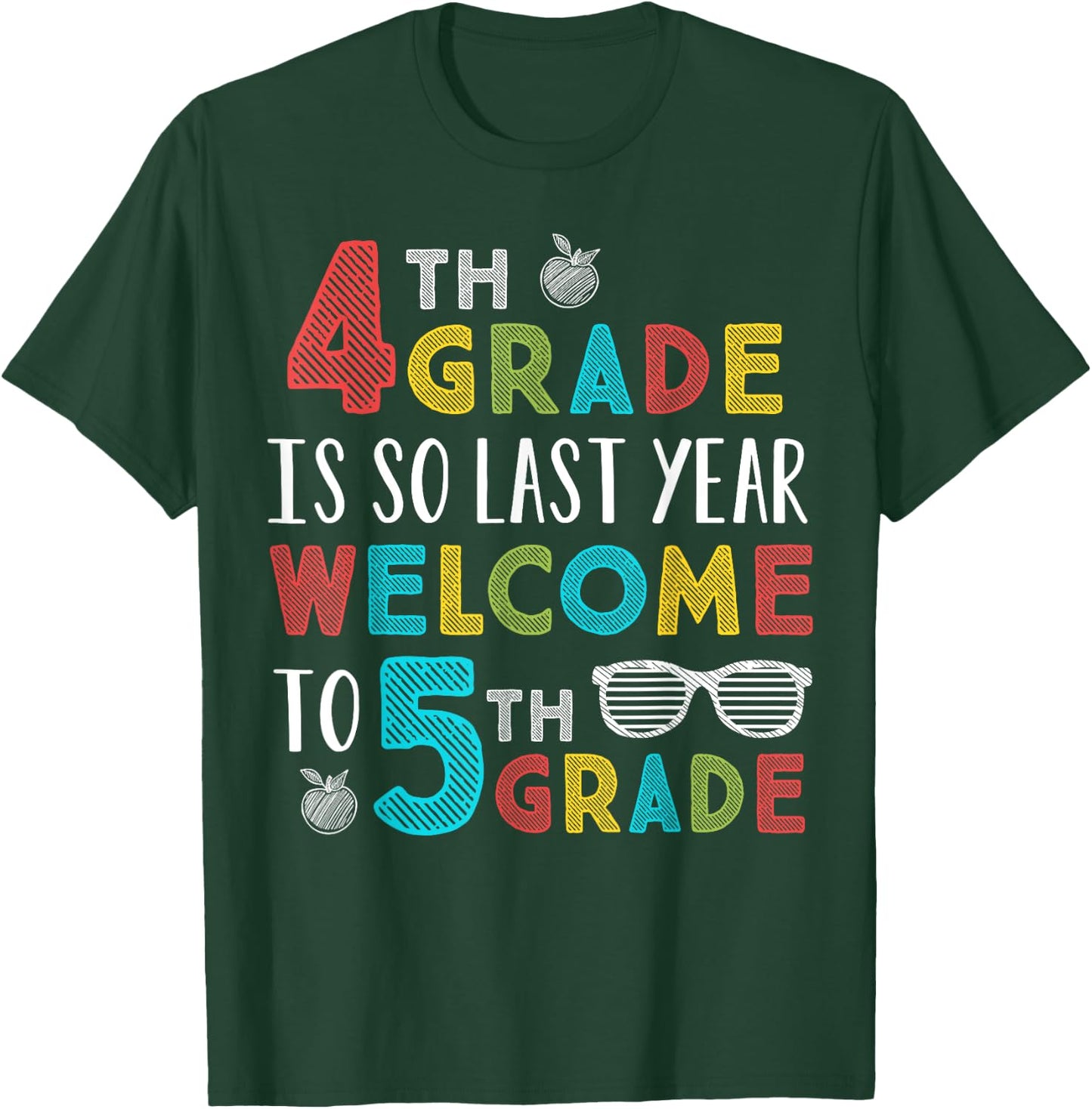 4th Grade Is So Last Year Welcome To 5th Grade Teachers Gift T-Shirt - T-Shirt | Forest