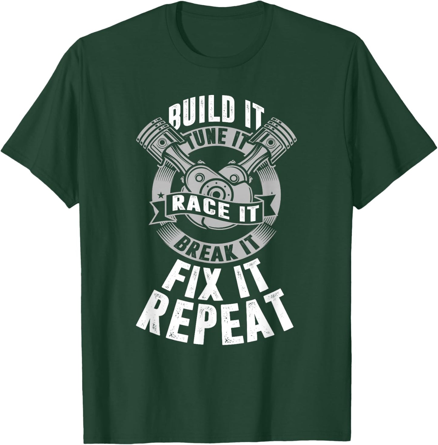 Build It Tune It Race It Drag Racing Shirts & Women T-Shirt - T-Shirt | Forest