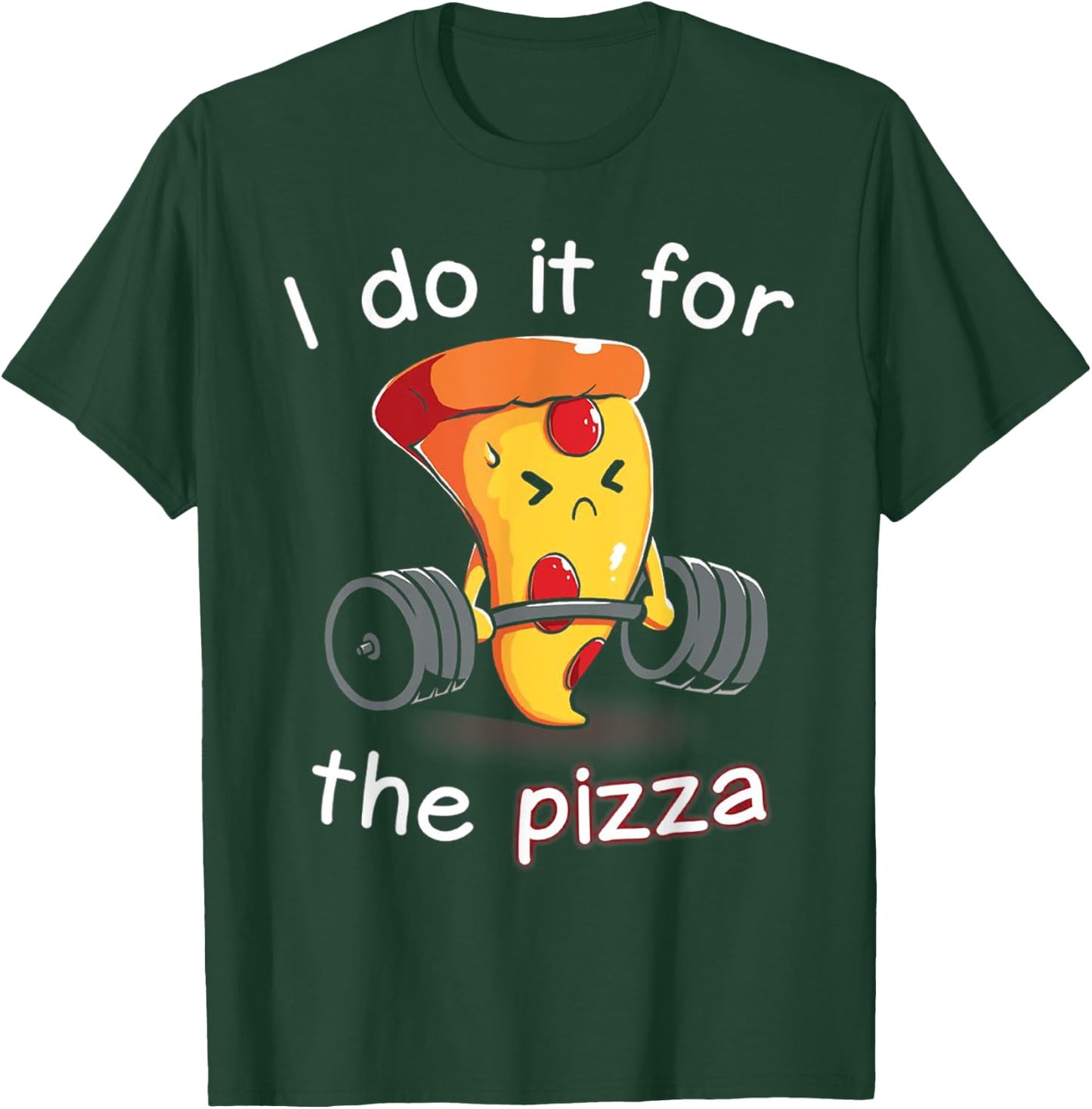 I Do It For The Pizza Weightlifting T-Shirt - T-Shirt | Forest