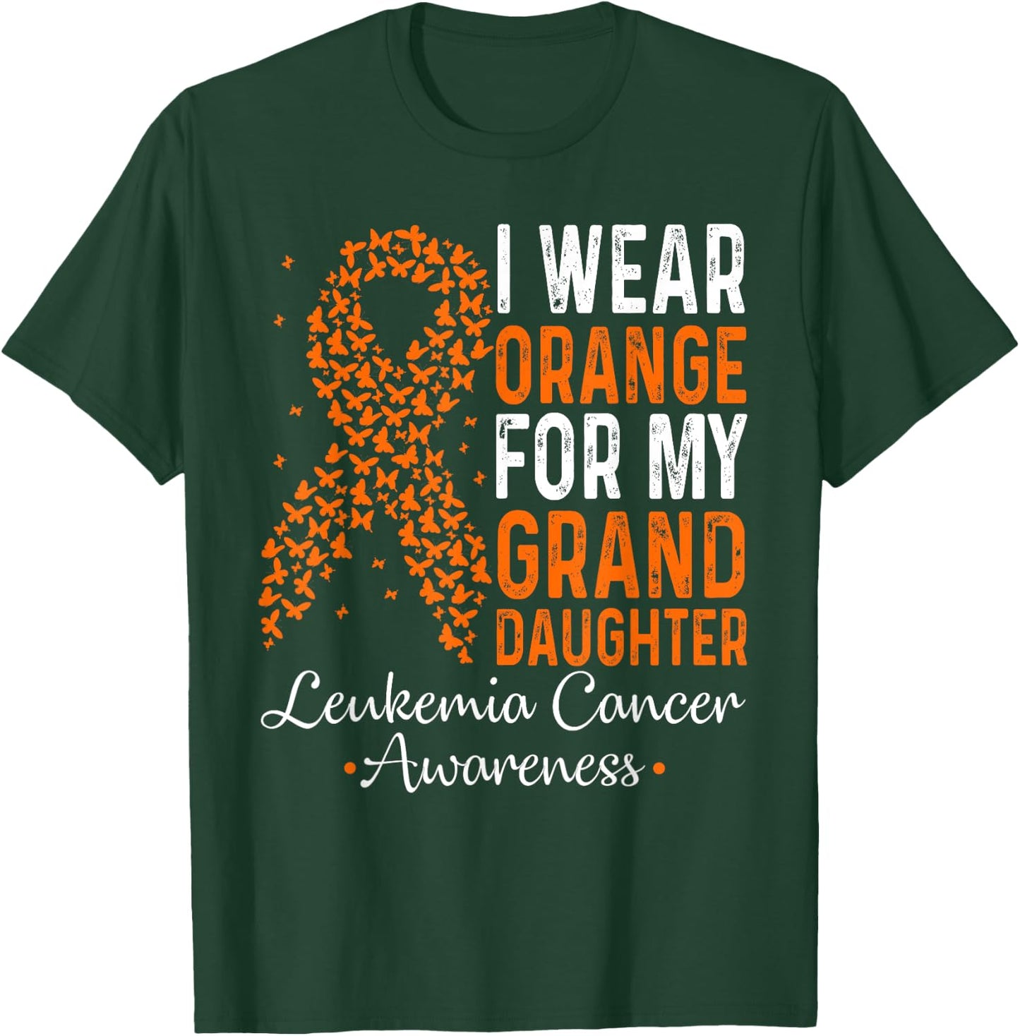 I Wear Orange for My Granddaughter Leukemia Cancer Awareness T-Shirt - T-Shirt | Forest
