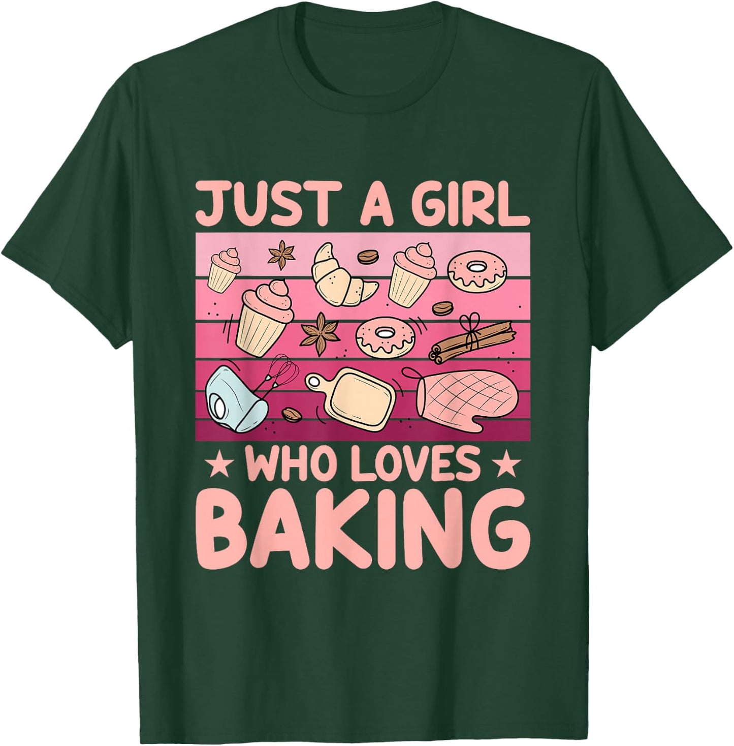 Just A Girl Who Loves Baking Baker Bake Cooking T-Shirt - T-Shirt | Forest