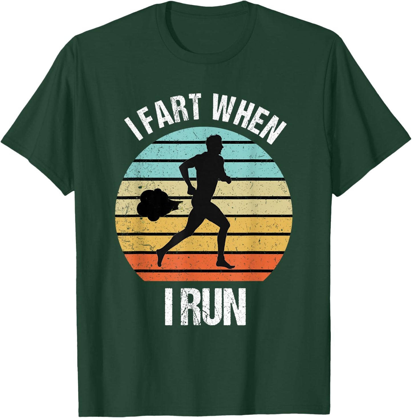 Funny I Fart When I Run Funny Running T-Shirt - T-Shirt | Forest