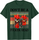 Don't be a pecker head funny chicken T-Shirt - T-Shirt | Forest
