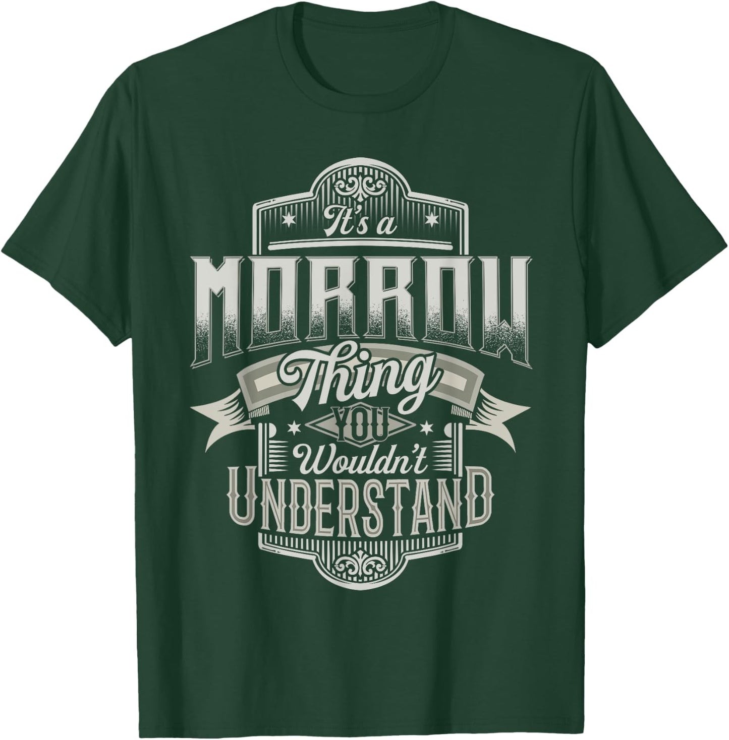It's A MORROW Thing You Wouldn't Understand Last Name Funny T-Shirt - T-Shirt | Forest