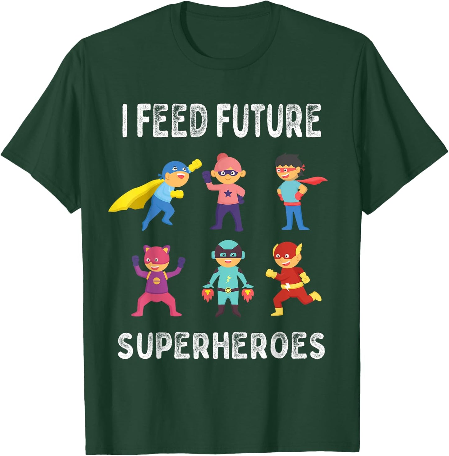I Feed Future Superheroes School Lunch Lady Squad T-Shirt - T-Shirt | Forest