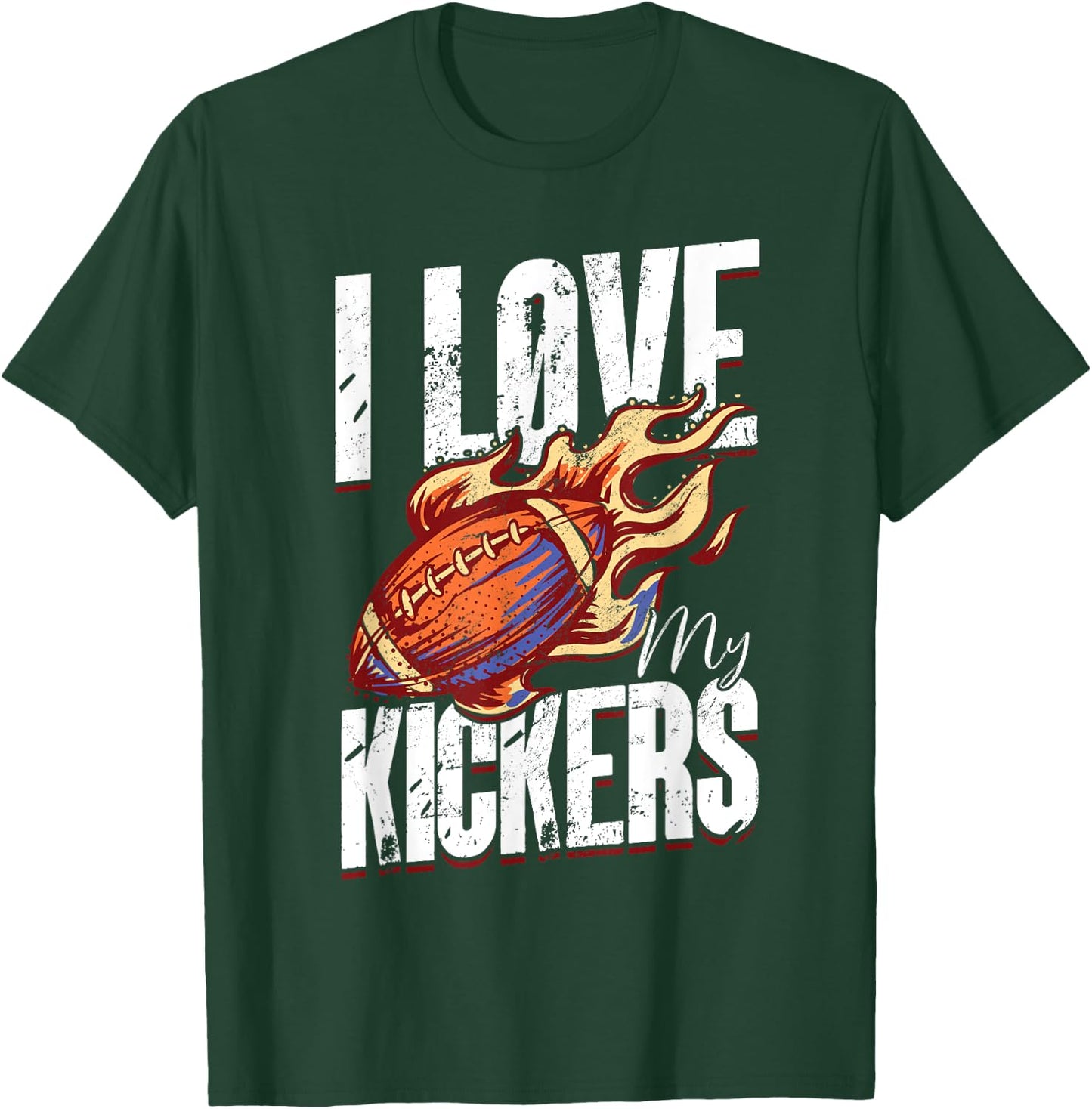 I Love My Kickers - Fantasy Football T-Shirt - T-Shirt | Forest