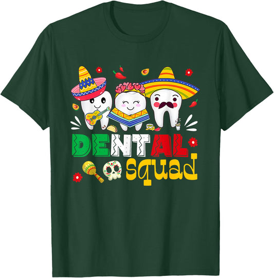 Cinco De Mayo Dental Squad Mexican Dentist Fiesta Party T-Shirt - T-Shirt | Forest