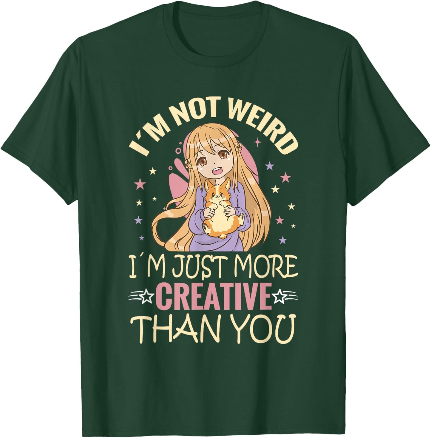 Kawaii Anime Girl Gifts And Apparel's I'm Not Weird I'm Just More Creative Than You Anime T-Shirt - T-Shirt | Forest