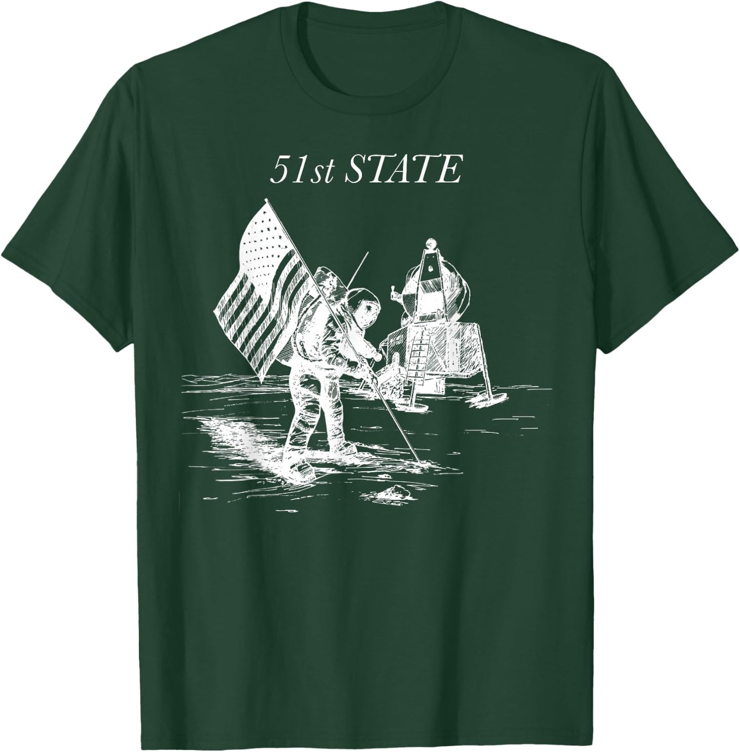 51st State Moon Landing: Exploring Space with Humor T-Shirt - T-Shirt | Forest