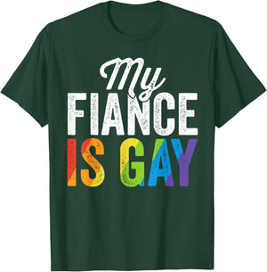 My Fiance Is Gay Shirt LGBT Gay Pride Wedding Gift T-Shirt - T-Shirt | Forest