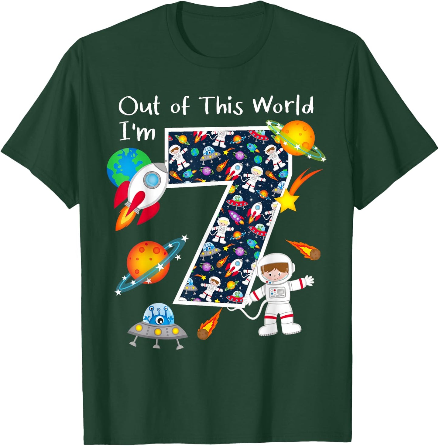 Out Of This World I'm 7 Outer Space 7 Year Old 7th Birthday T-Shirt - T-Shirt | Forest