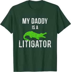 My Daddy Is a Litigator Lawyer Dads Fathers Kids T-Shirt - T-Shirt | Forest