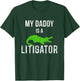 My Daddy Is a Litigator Lawyer Dads Fathers Kids T-Shirt - T-Shirt | Forest