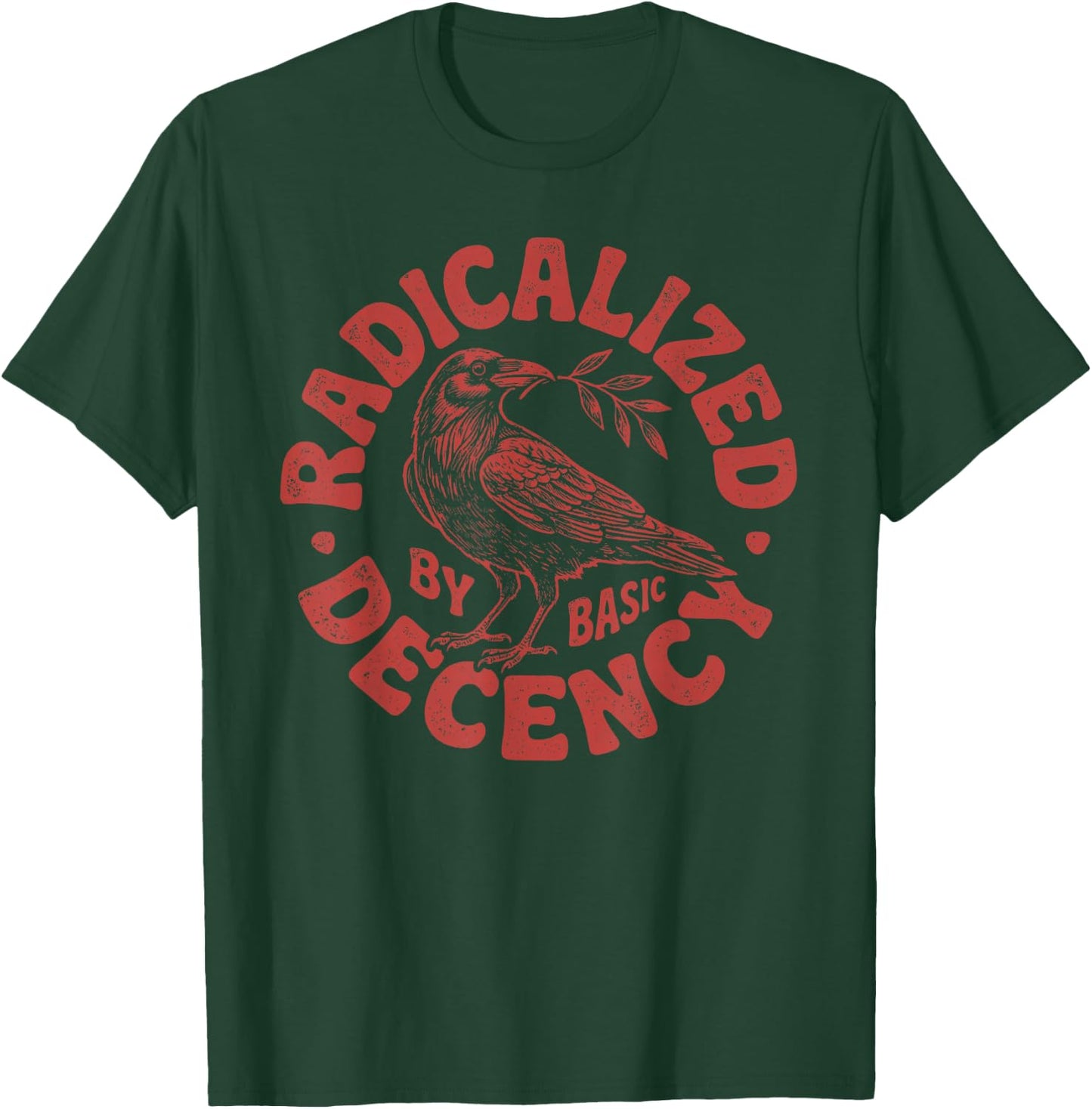 Radicalized by Basic Decency Men Women Retro Trump T-Shirt - T-Shirt | Forest