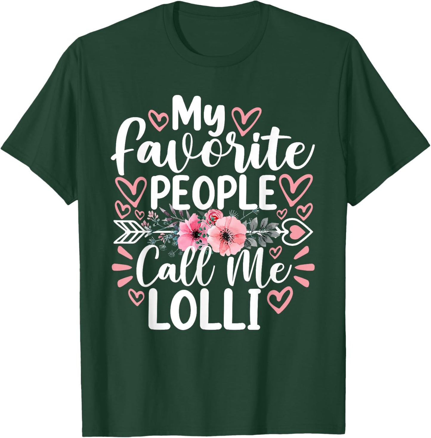 My Favorite People Call Me Lolli Funny Grandma Mother's Day T-Shirt - T-Shirt | Forest