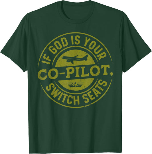 If God is Your Co-Pilot, Switch Seats T-Shirt - T-Shirt | Forest