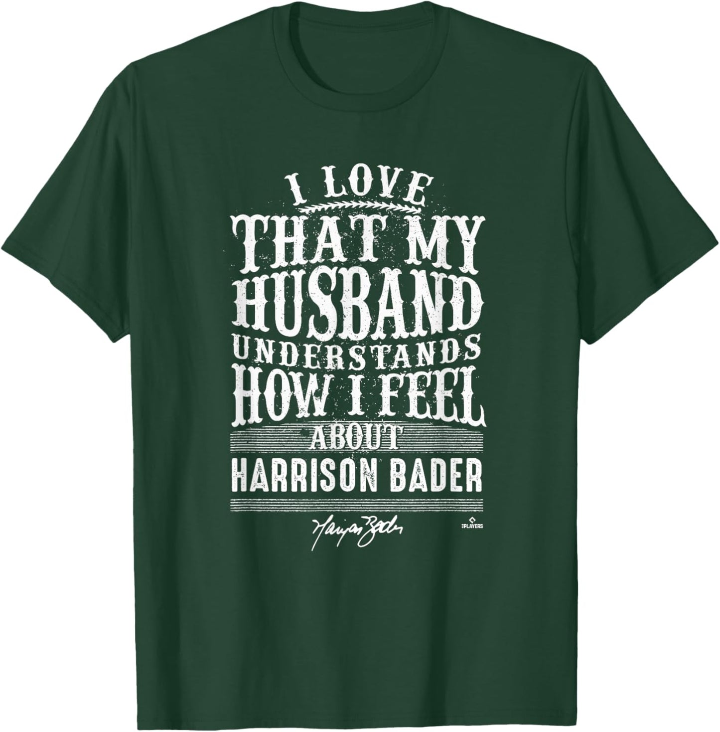 Harrison Bader - Husband Understands - Apparel T-Shirt - T-Shirt | Forest