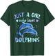 Just A Girl Who Loves Dolphins T-Shirt - T-Shirt | Forest