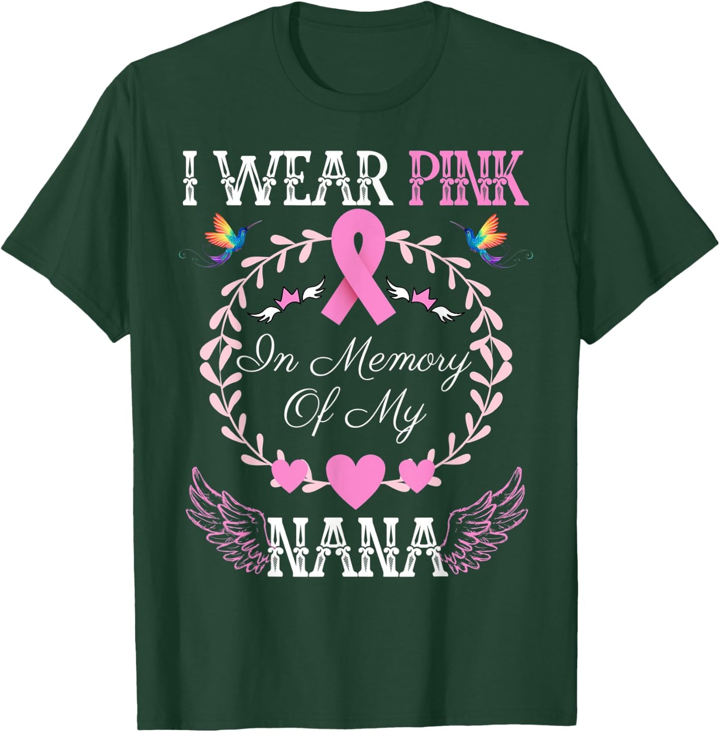 I Wear Pink In Memory Of My Nana Breast Cancer Awareness T-Shirt - T-Shirt | Forest