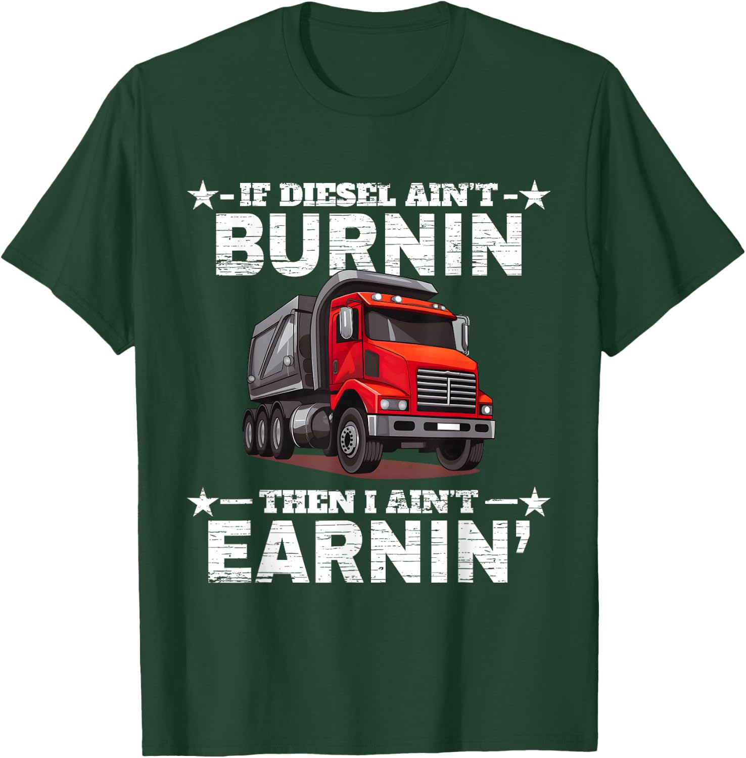 Funny Dump Truck Driver T-Shirt - T-Shirt | Forest
