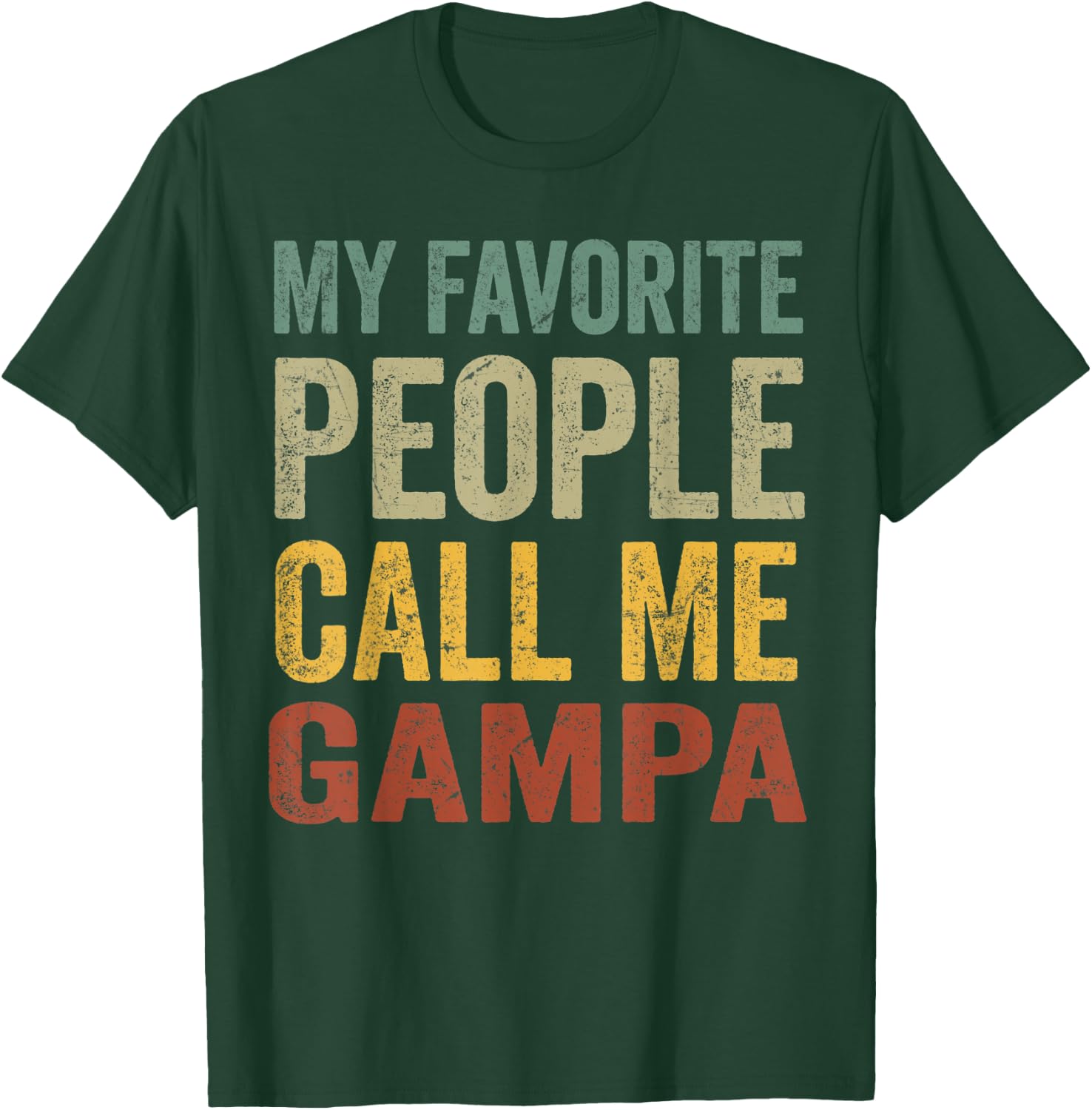Funny My Favorite People Call Me Gampa T-Shirt - T-Shirt | Forest