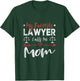My Favorite Lawyer Calls Me Mom Lawyer Mom T-Shirt - T-Shirt | Forest