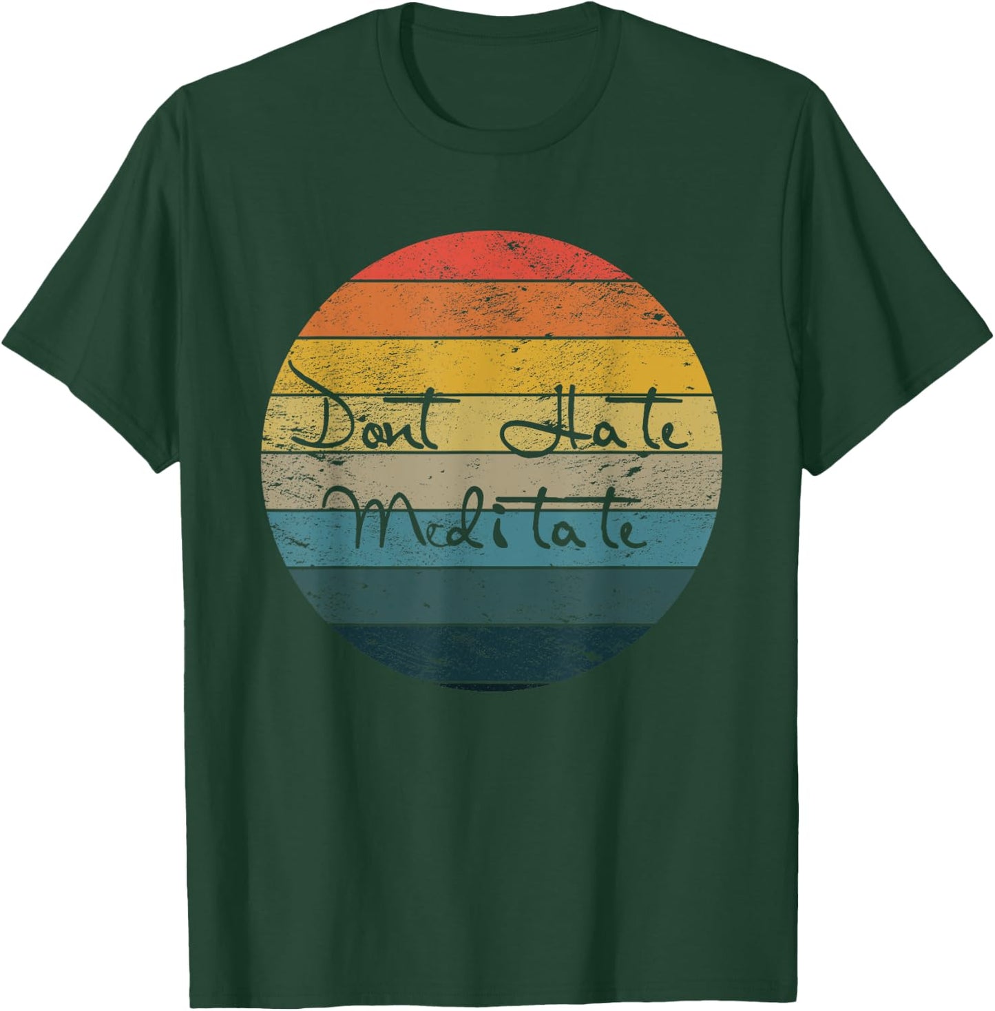 Dont Hate Meditate Gift for Yoga Lovers T-Shirt - T-Shirt | Forest